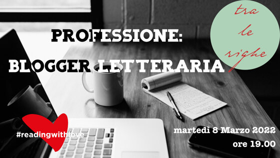 Tra le righe: Professione: blogger letteraria