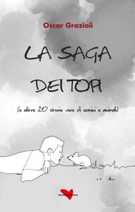 La saga dei topi (e altre 20 storie di uomini e animali)