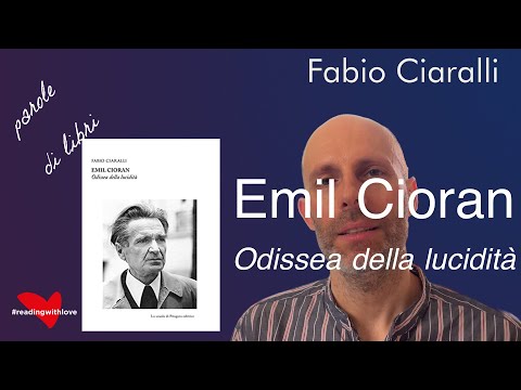 Emil Cioran. Odissea della lucidità